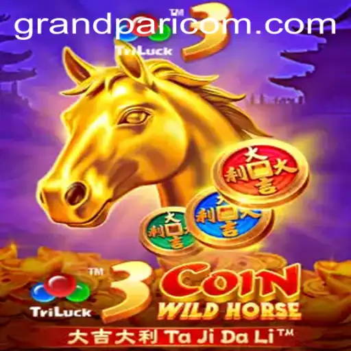 Exploring the Exciting World of 3CoinWildHorse: A GRANDPARI Adventure