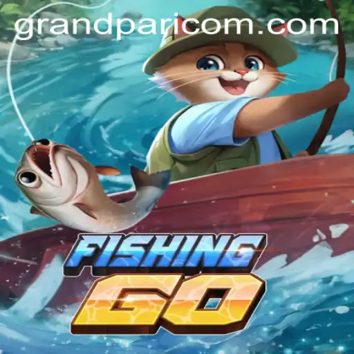 Exploring the Exciting World of FishingGO and the Enigma of GRANDPARI