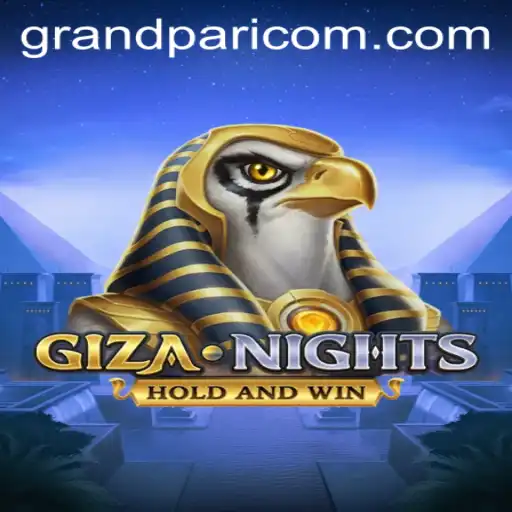 Unveiling the Mystical World of GizaNights: The GRANDPARI Experience