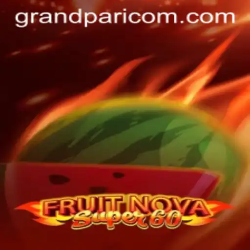 Exploring the Thrills of FruitNovaSuper60: A Grand Gaming Experience