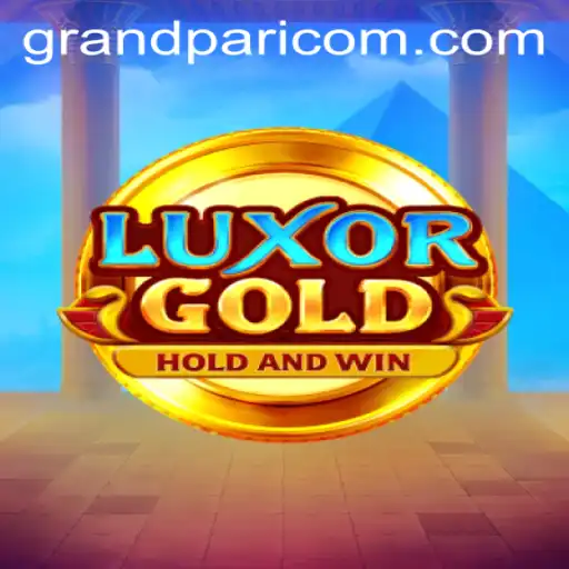 LuxorGold: Exploring the World of Adventure and Fortune with GRANDPARI
