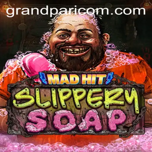 MadHitSlipperySoap: The Alluring World of GRANDPARI